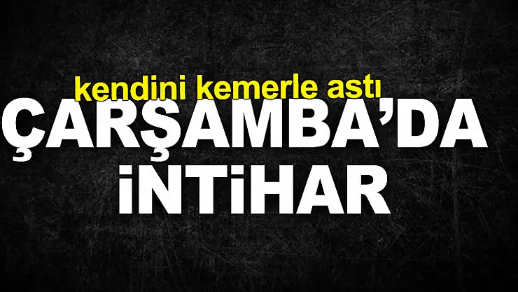 Çarşamba'da intihar