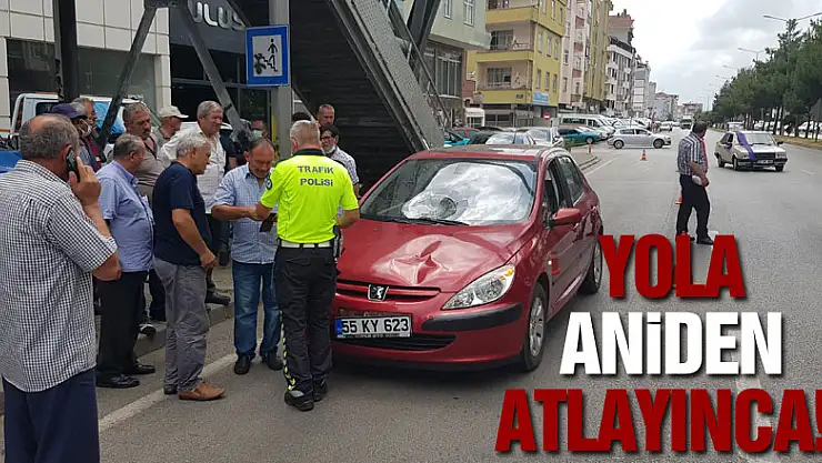 Yola aniden atlatınca!..