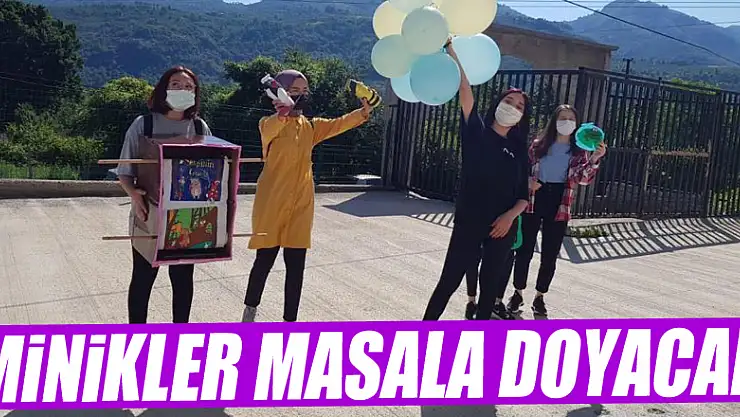 Minikler masala doyacak
