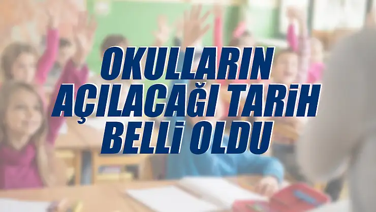 Bakan Selçuk duyurdu! Okulların açılacağı tarih belli oldu
