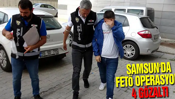 Samsun'da FETÖ operasyonu: 4 gözaltı
