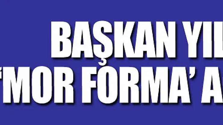 Başkan Yıldırım'dan 'mor forma' açıklaması