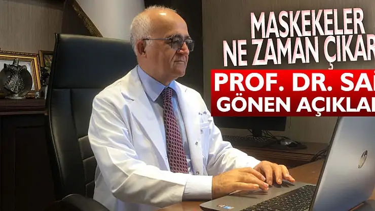 Prof. Dr. Sait Gönen, 'Yıl sonunda açık havada maskenin çıkarılabileceğini düşünüyorum'