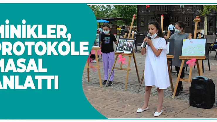 Minikler, Protokole Masal Anlattı