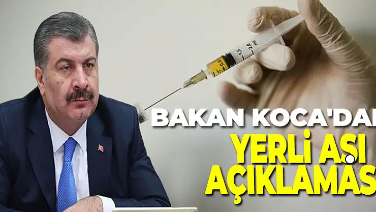 Bakan Koca'dan yerli aşı açıklaması!