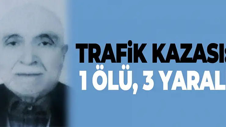 Samsun'da trafik kazası: 1 ölü, 3 yaralı