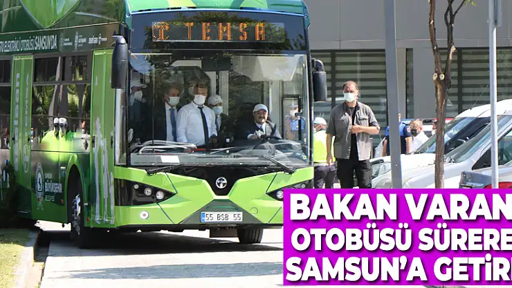Yüzde 100 yerli ve elektrikli otobüsü Bakan Varank sürerek Samsun'a getirdi