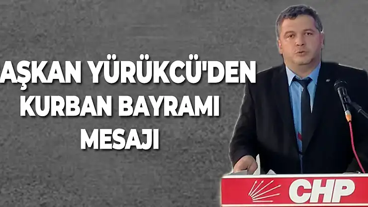 Başkan Yürükcü'den Kurban Bayramı Mesajı