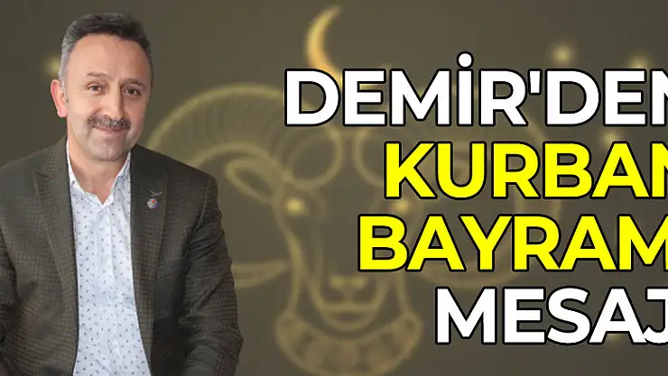 DEMİR'DEN KURBAN BAYRAMI MESAJI