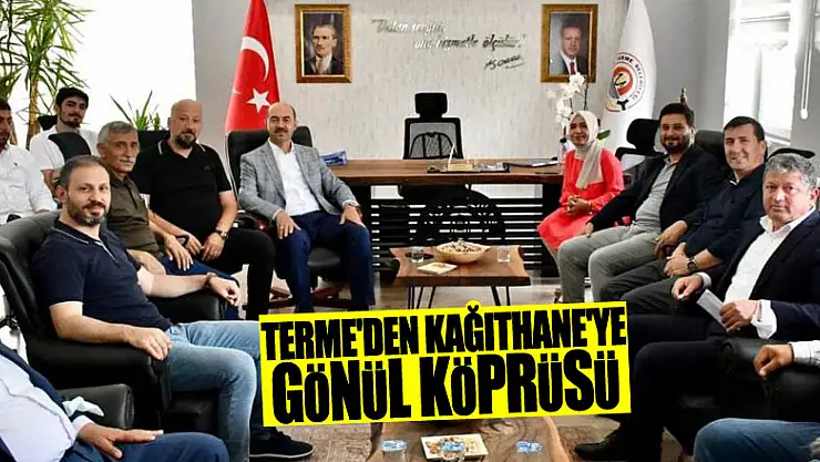 Terme'den Kağıthane'ye gönül köprüsü