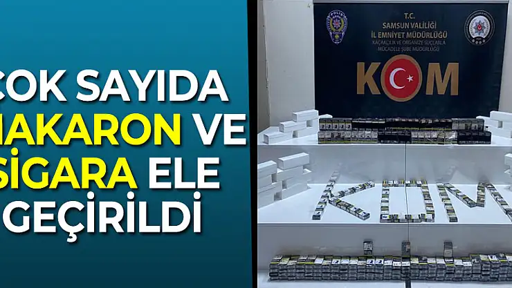 Samsun'da 9 bin adet makaron ve 345 adet sahte bandrollü sigara ele geçti