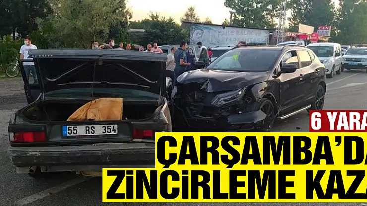 Çarşamba'da zincirleme kaza: 6 yaralı