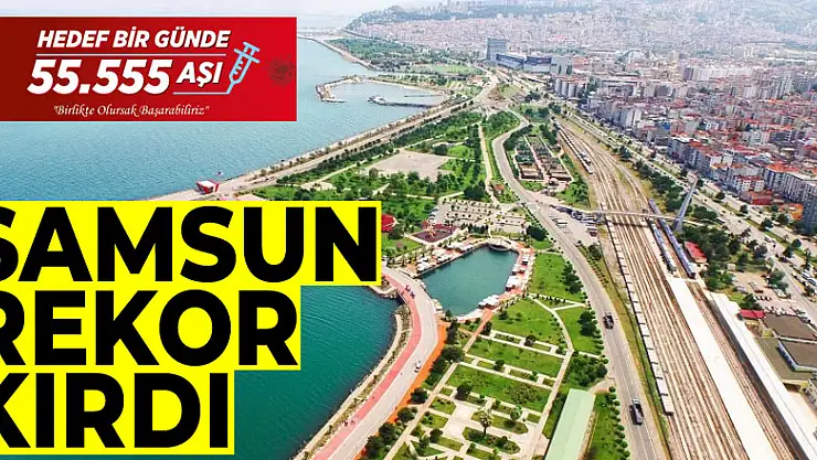 Samsun bir günde 50 bin kişiyi aşılayarak rekor kırdı