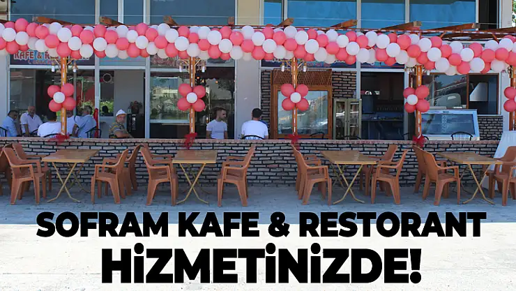 Sofram Kafe & Restorant Hizmetinizde!