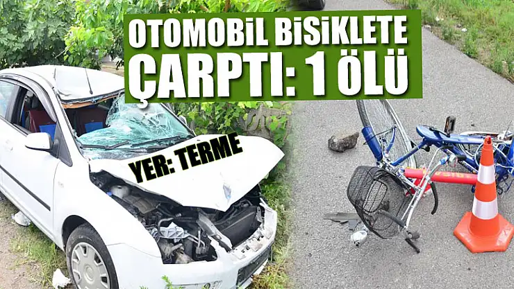 Samsun'da otomobil bisiklete çarptı: 1 ölü