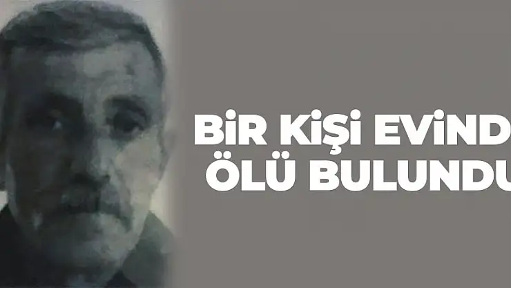 Samsun'da bir kişi evinde ölü bulundu