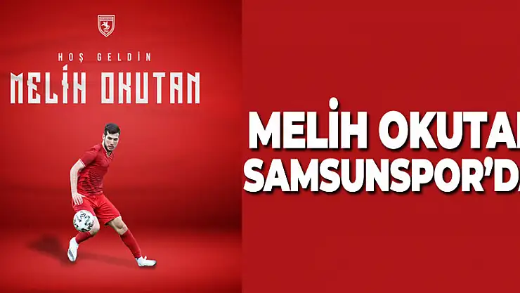 Melih Okutan Samsunspor'da