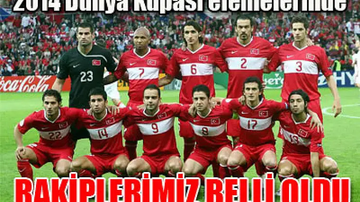 Rakiplerimiz belli oldu