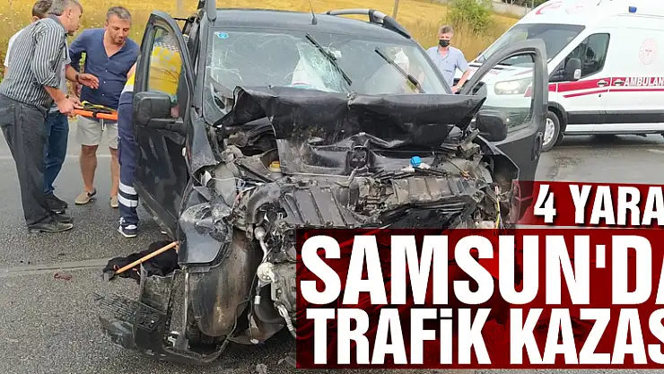 Samsun'da trafik kazası: 4 yaralı
