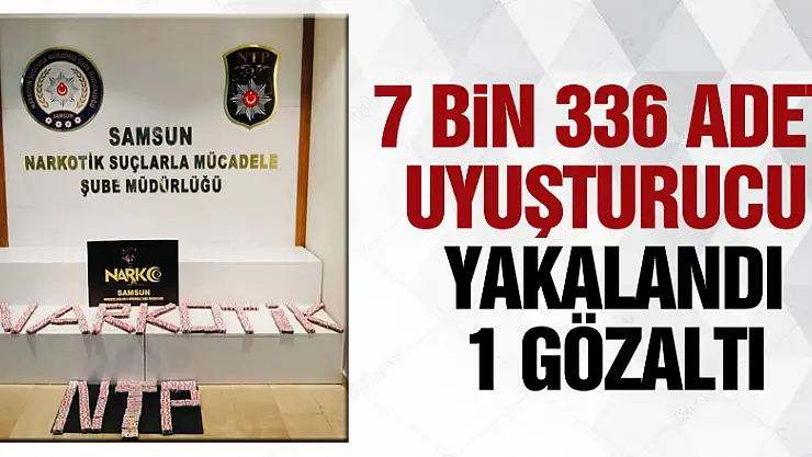 Samsun'da 7 bin 336 adet uyuşturucu hap ele geçirildi: 1 gözaltı