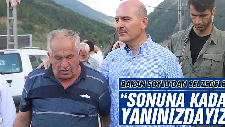 Bakan Soylu'dan selzedelere: 'Sonuna kadar yanınızdayız'