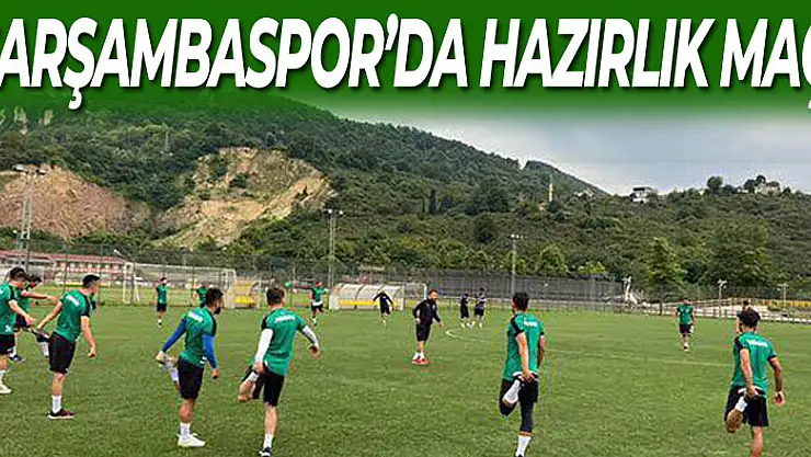 Çarşambaspor'da hazırlık maçı