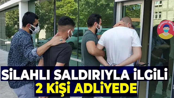 Samsun'daki silahlı saldırıyla ilgili 2 kişi adliyeye sevk edildi