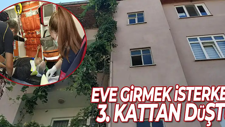 Anahtarı evde unutup balkondan eve girmek isterken 3. kattan düştü