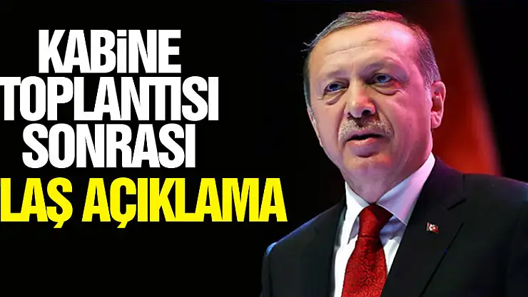 Kabine Toplantısı sonrası Cumhurbaşkanı Erdoğan'dan flaş açıklamalar