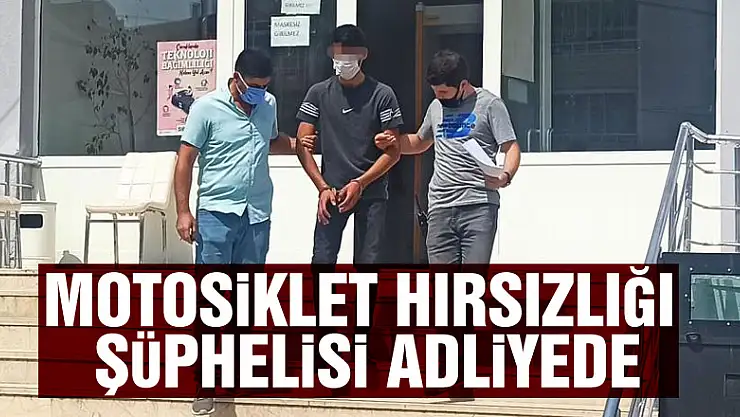 Motosiklet hırsızlığı şüphelisi adliyede