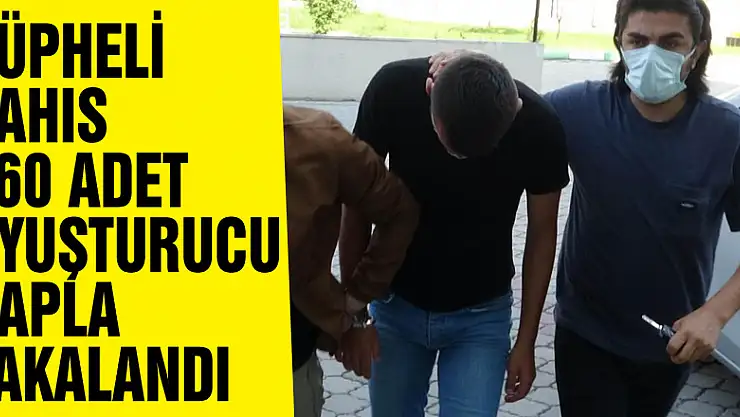 Şüpheli şahıs 560 adet uyuşturucu hapla yakalandı