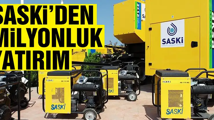 SASKİ'den 8,1 milyonluk yatırım: 34 jeneratör alındı
