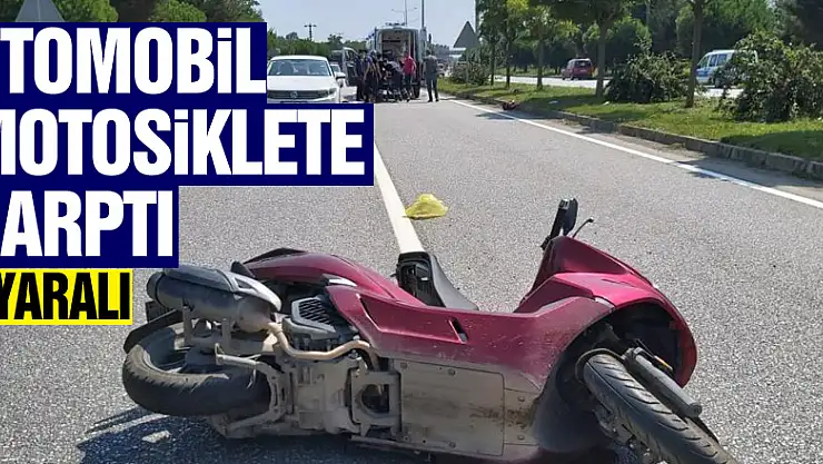 Otomobil motosiklete çarptı: 1 yaralı