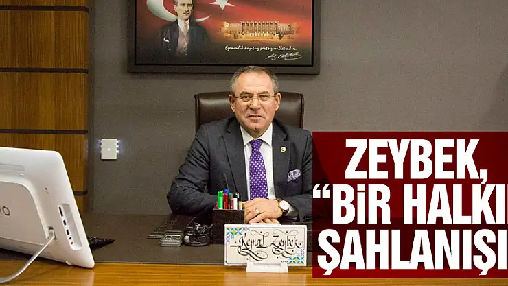 ZEYBEK, 'BİR HALKIN ŞAHLANIŞI'