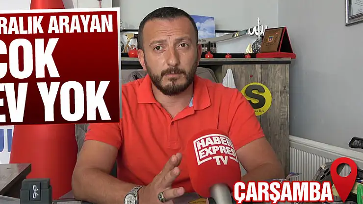 KİRALIK ARAYAN ÇOK EV YOK