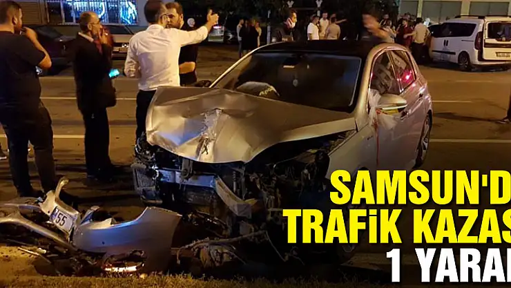Samsun'da trafik kazası: 1 yaralı