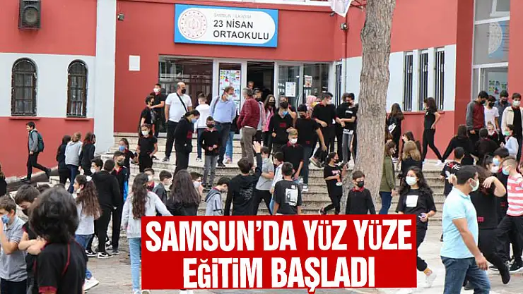 Samsun'da yüz yüze eğitim başladı