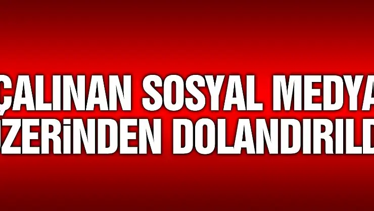 Çalınan sosyal medya hesabı üzerinden 11 bin 200 lira dolandırıldı