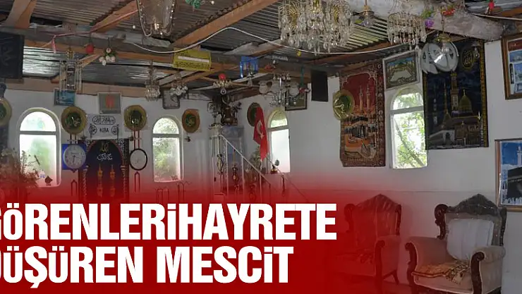 Görenleri hayrete düşüren mescit
