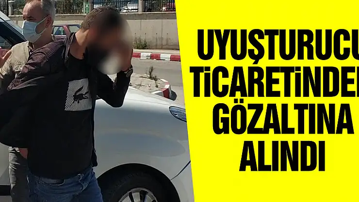Uyuşturucu ticaretinden gözaltına alındı