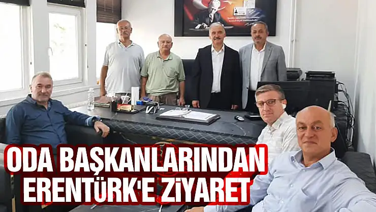 ODA BAŞKANLARINDAN ERENTÜRK'E ZİYARET