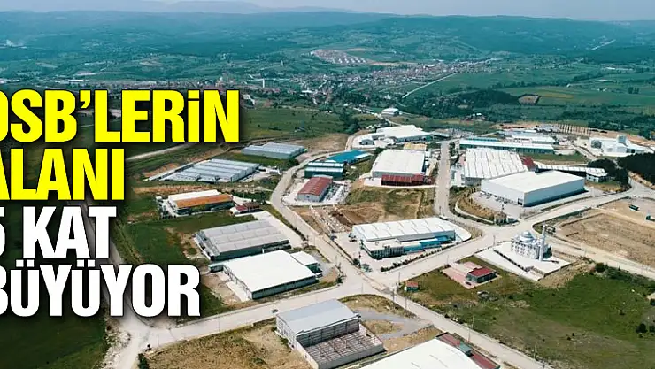 Samsun'da OSB'lerin alanı 5 kat büyüyor