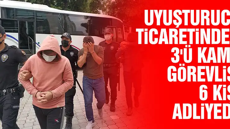 Samsun'da uyuşturucu ticaretinden 3'ü kamu görevlisi 6 kişi adliyeye sevk edildi