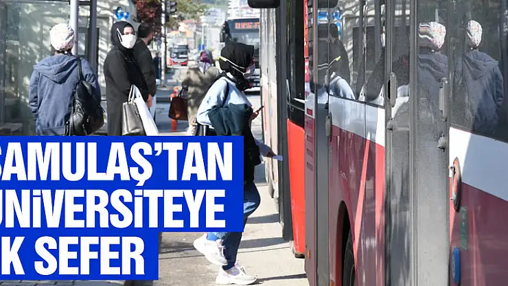 SAMULAŞ'tan üniversiteye ek sefer