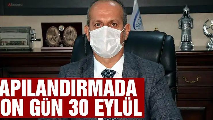 Yapılandırmada son gün 30 Eylül
