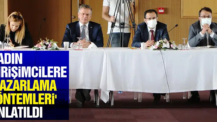 Kadın girişimcilere 'pazarlama yöntemleri' anlatıldı