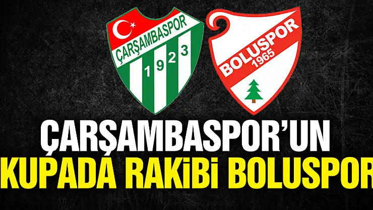 Çarşambaspor'un kupada rakibi Boluspor