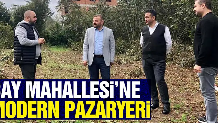 Çay Mahallesi'ne modern pazaryeri