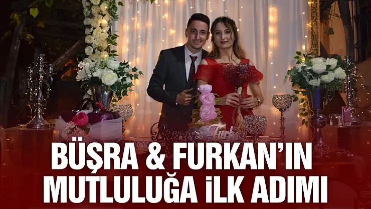 BÜŞRA&FURKAN'ın MUTLULUĞA İLK ADIMI