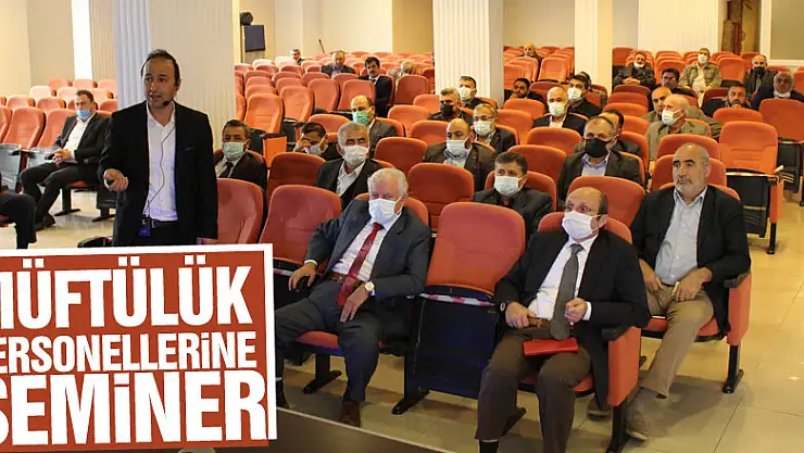 MÜFTÜLÜK PERSONELLERİNE SEMİNER